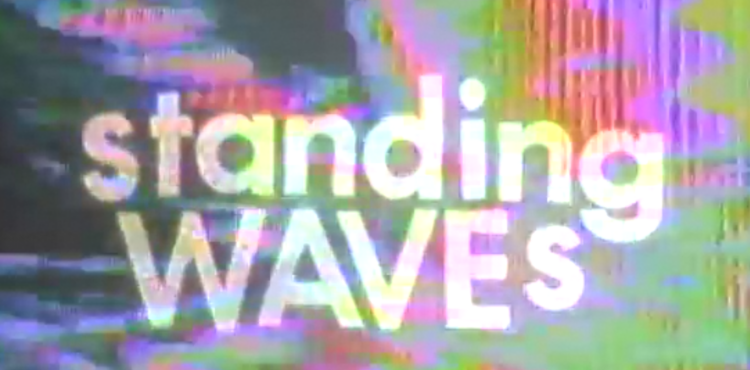 Standing Waves (extrait) - EZTV